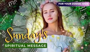 Read more about the article Today’s Spiritual Message for Your Zodiac Sign! December 15, 2019