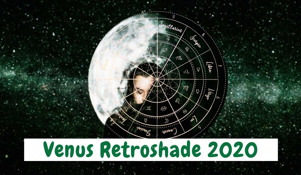 You are currently viewing How Venus Retroshade 2020 Will Affect You, According to Your Zodiac Sign