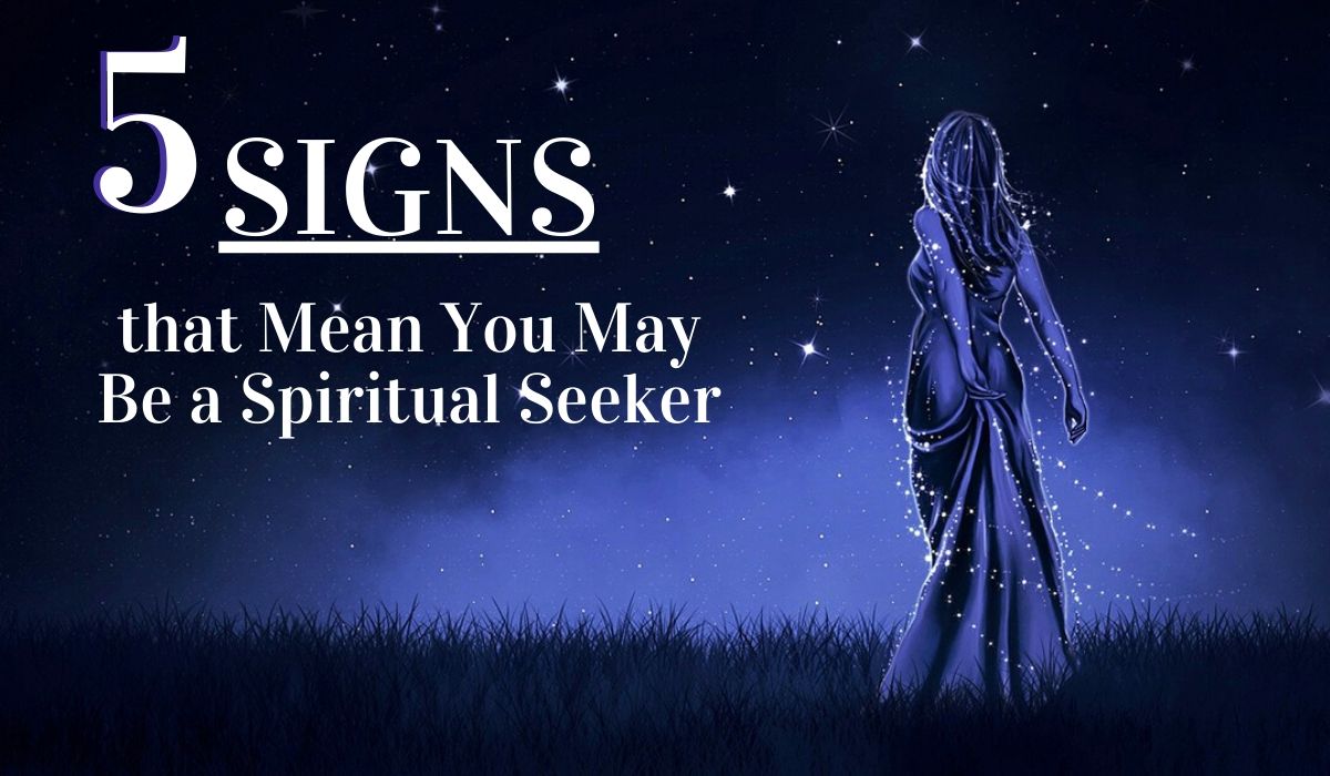 You are currently viewing 5 Signs that You May Be a Spiritual Seeker