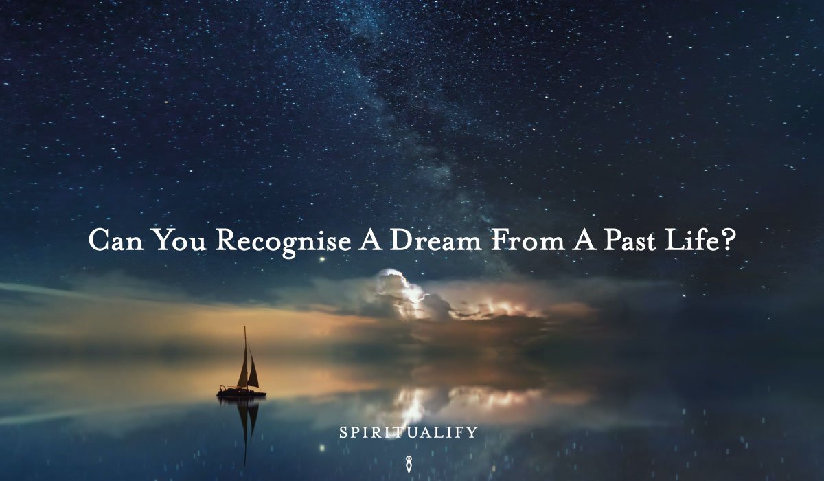 You are currently viewing Can You Recognise A Dream From A Past Life?
