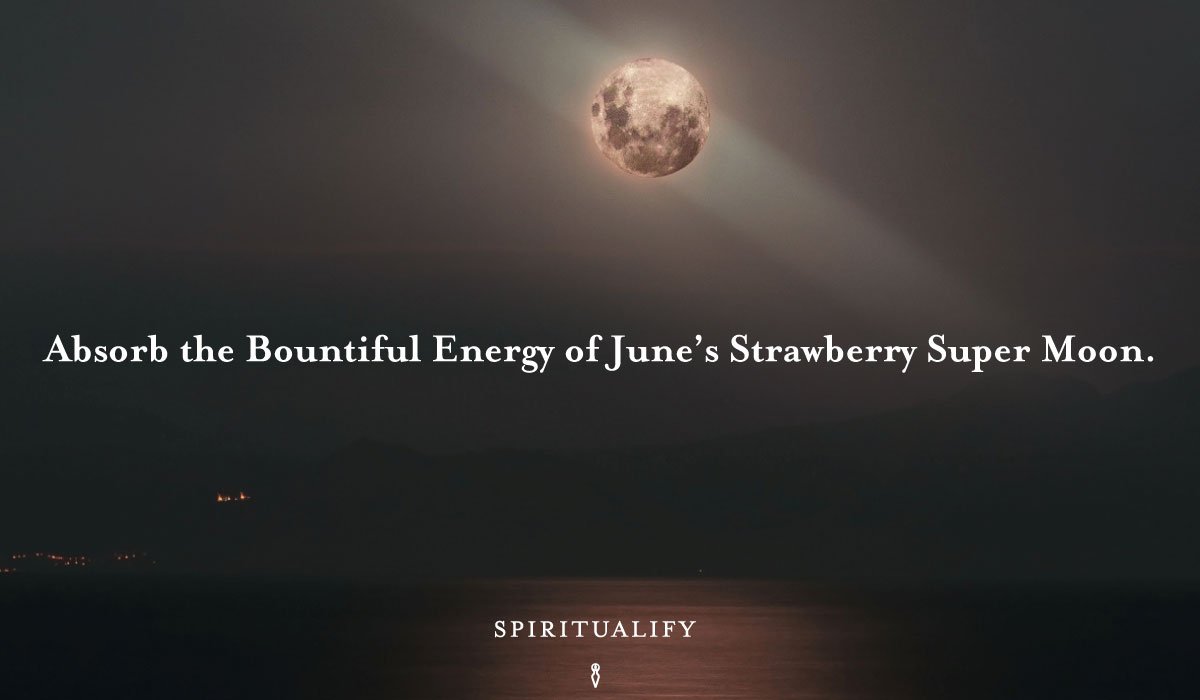 Read more about the article Absorb the Bountiful Energy of June’s Strawberry Super Moon.